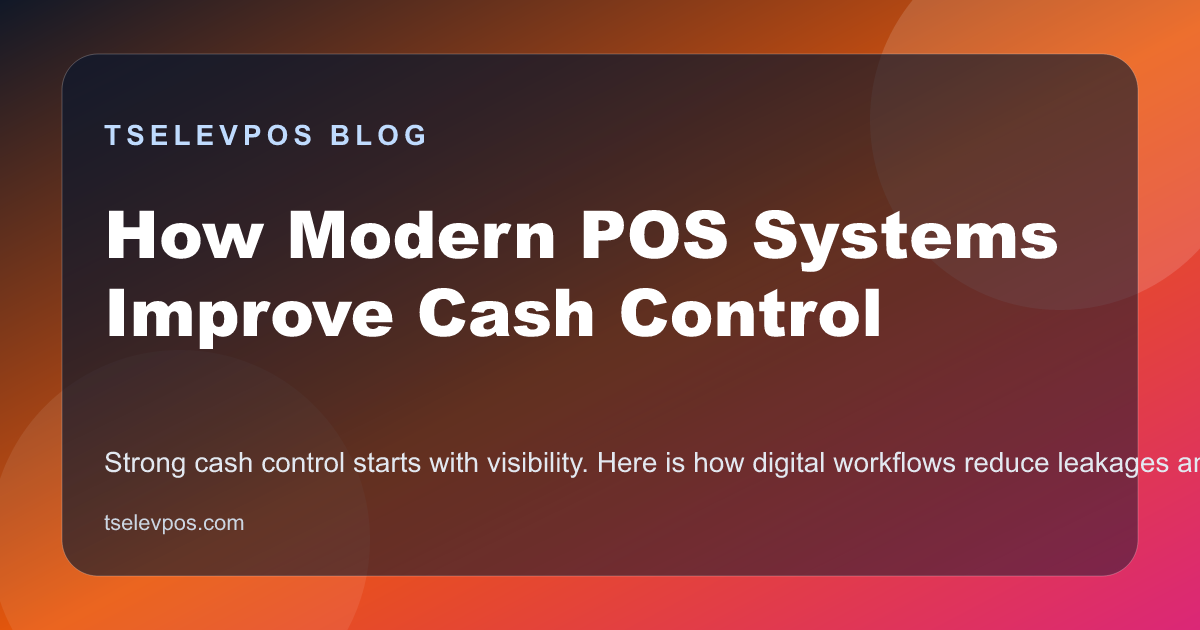 How Modern POS Systems Improve Cash Control