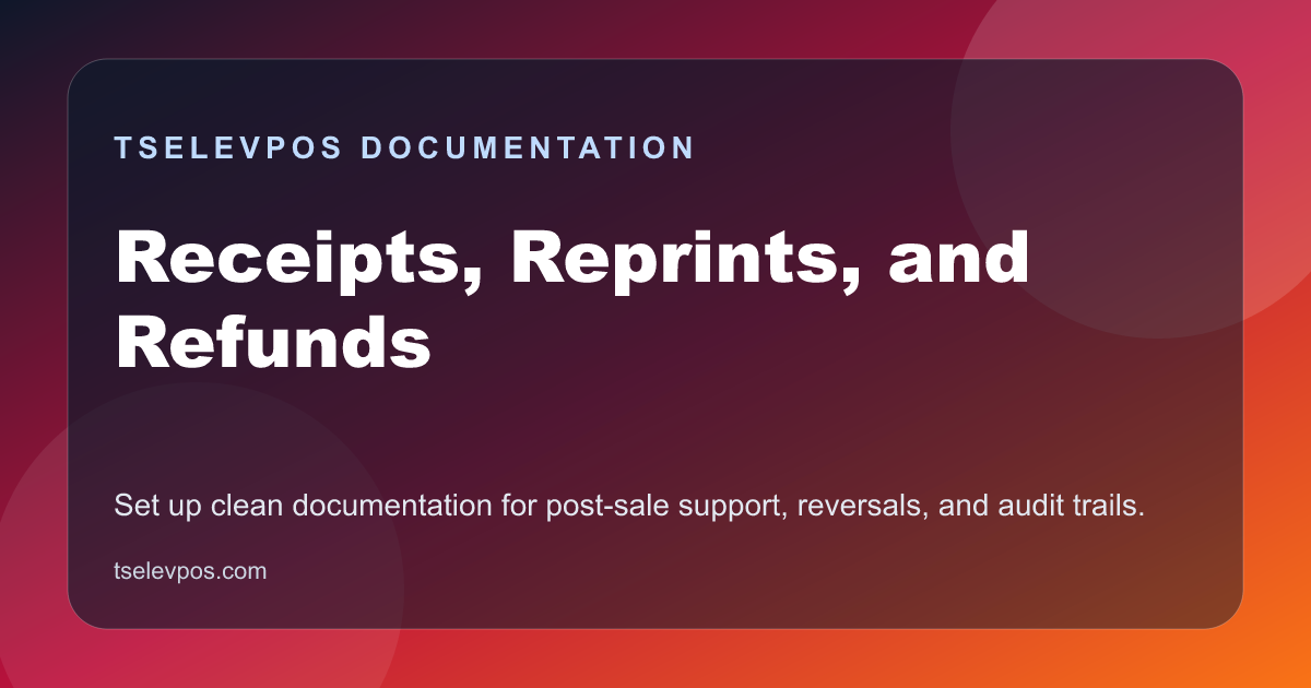 Receipts, Reprints, and Refunds