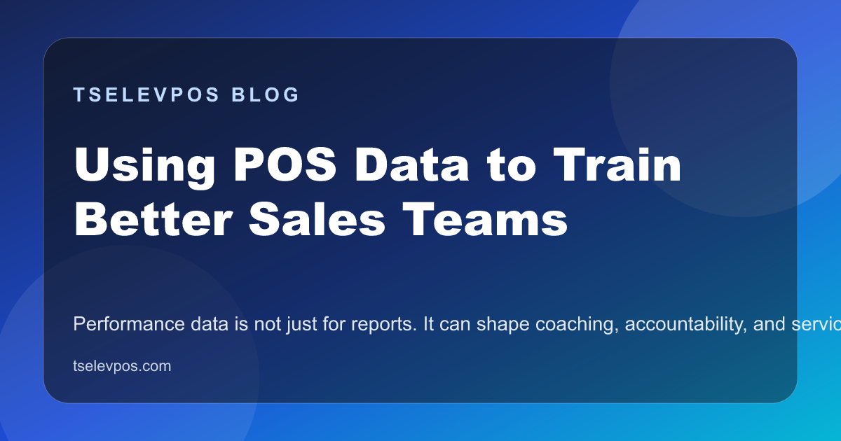 Using POS Data to Train Better Sales Teams